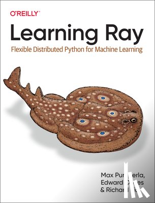 Pumperla, Max, Oakes, Edward, Liaw, Richard - Learning Ray