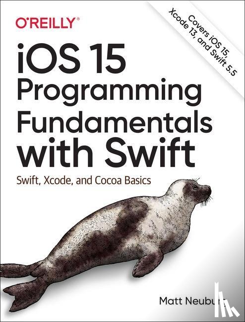 Neuberg, Matt - iOS 15 Programming Fundamentals with Swift