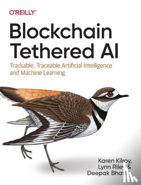 Kilroy, Karen, Riley, Lynn, Bhatta, Deepak - Blockchain Tethered AI