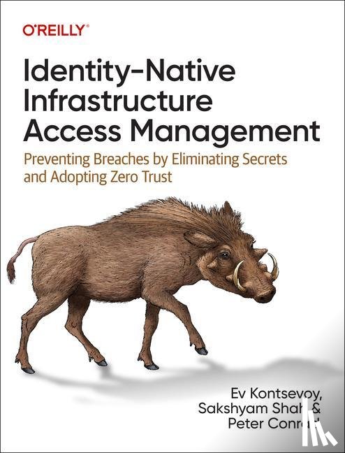 Kontsevoy, Ev, Shah, Sakshyam, Conrad, Peter - Identity-Native Infrastructure Access Management