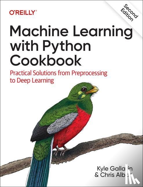 Gallatin, Kyle, Albon, Chris - Machine Learning with Python Cookbook