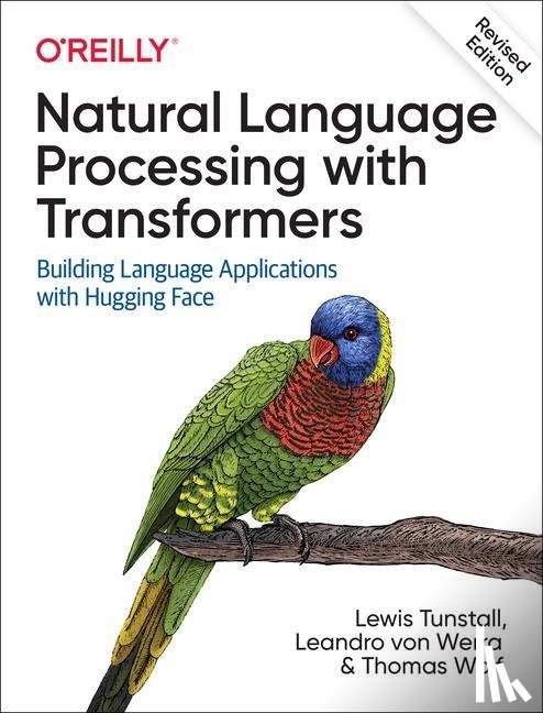 Tunstall, Lewis, Von Werra, Leandro, Wolf, Thomas - Natural Language Processing with Transformers, Revised Edition