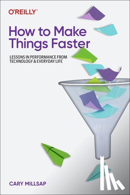 Millsap, Cary - How To Make Things Faster