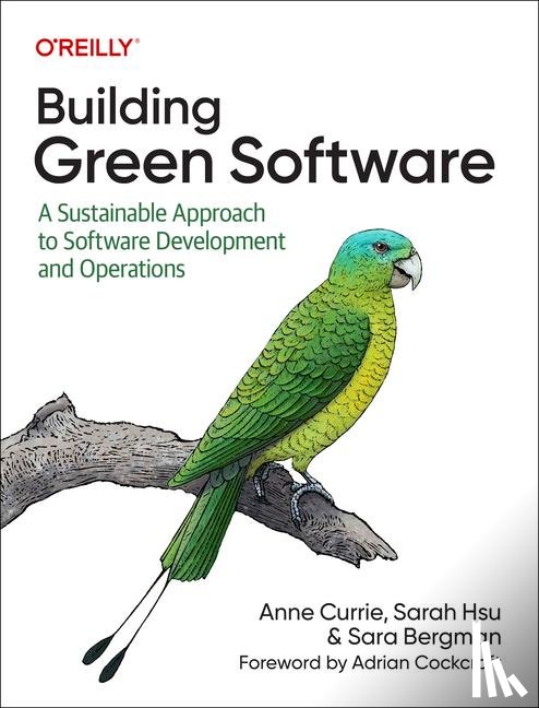 Currie, Anne, Hsu, Sarah, Bergman, Sara - Building Green Software
