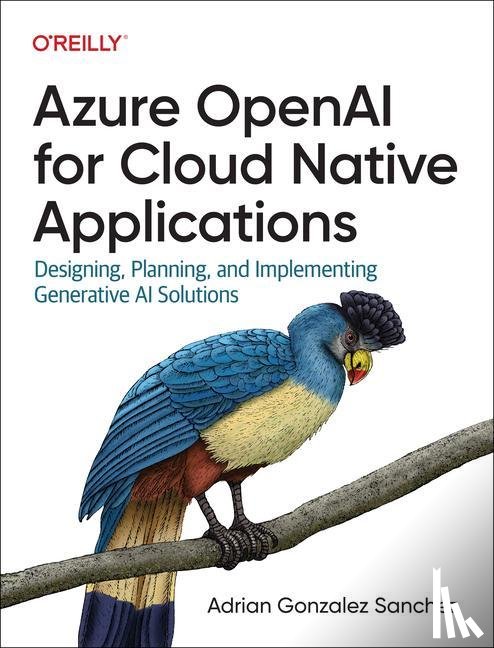 Gonzalez Sanchez, Adrian - Azure OpenAI Service for Cloud Native Applications