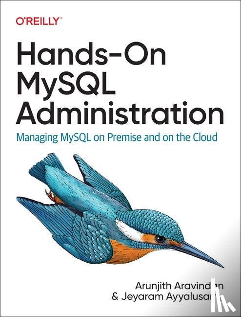Aravindan, Arunjith, Ayyalusamy, Jeyaram - Hands-On MySQL Administration