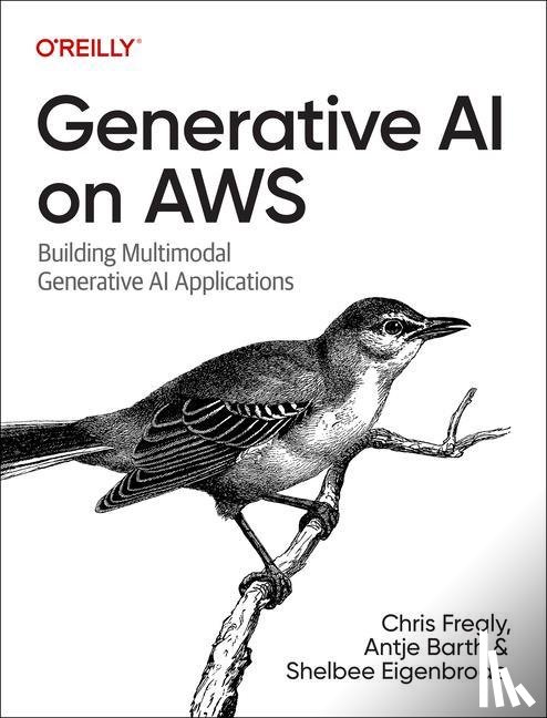Fregly, Chris, Barth, Antje, Eigenbrode, Shelbee - Generative AI on Aws