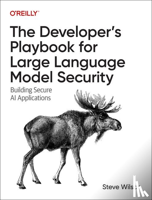 Wilson, Steve - The Developer's Playbook for Large Language Model Security