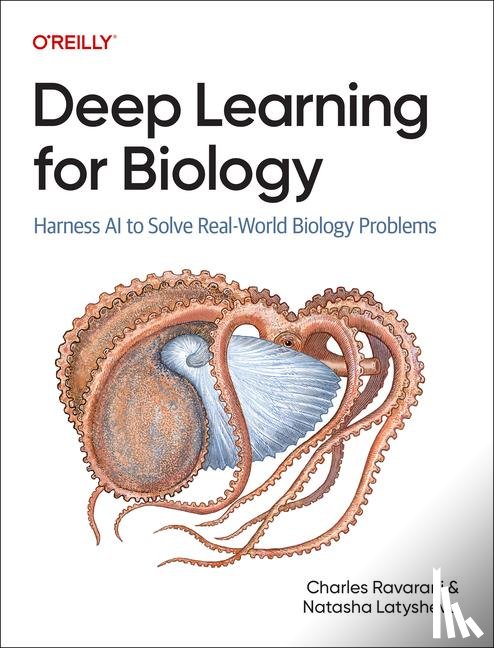Ravarani, Charles, Latysheva, Natasha - Deep Learning for Biology