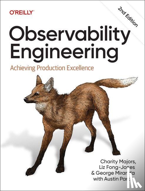 Majors, Charity, Fong-Jones, Liz, Miranda, George - Observability Engineering