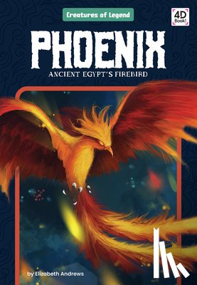 Andrews, Elizabeth - Phoenix: Ancient Egypt's Firebird: Ancient Egypt's Firebird