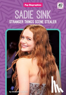 Andrews, Elizabeth - Andrews, E: Sadie Sink: Stranger Things Scene Stealer