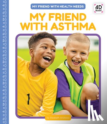 Andrews, Elizabeth - My Friend with Asthma