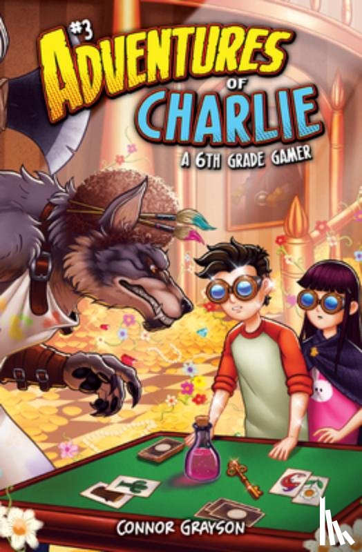 Grayson, Connor - Adventures of Charlie: A 6th Grade Gamer #3: A 6th Grade Gamer
