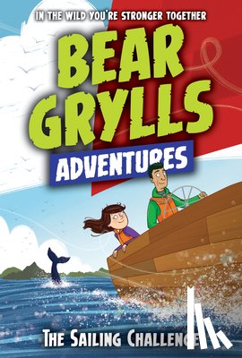 Grylls, Bear - Sailing Challenge