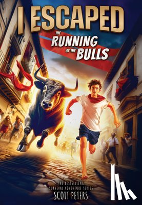 Peters, Scott - I Escaped the Running of the Bulls
