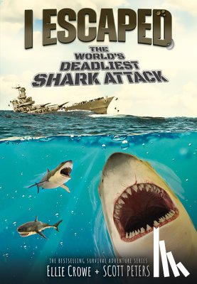 Crowe, Ellie - I Escaped the World's Deadliest Shark Attack