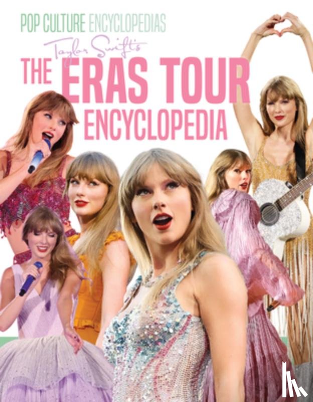 Bolte, Mari - Bolte, M: Taylor Swift's the Eras Tour Encyclopedia