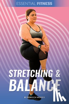 Morris, Rebecca - Stretching & Balance