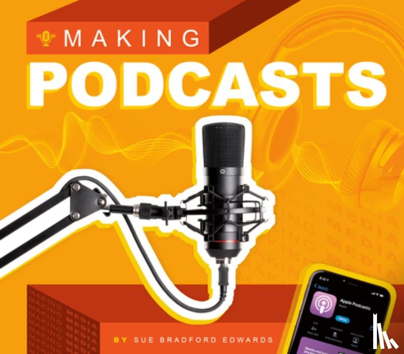 Edwards, Sue Bradford - Making Podcasts