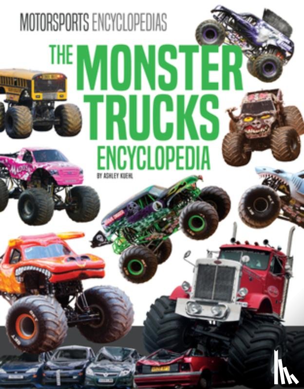 Kuehl, Ashley - Monster Trucks Encyclopedia