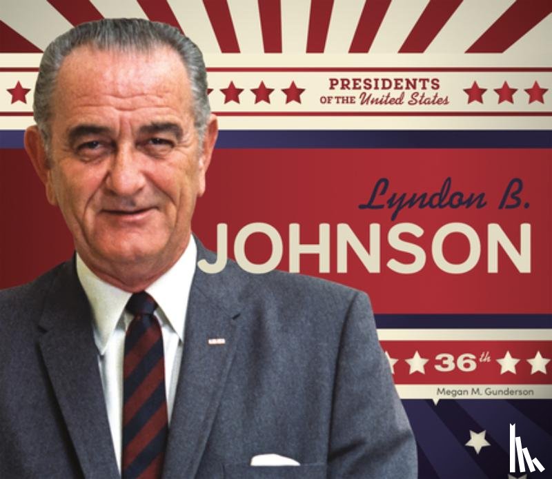 Gunderson, Megan M. - Lyndon B. Johnson