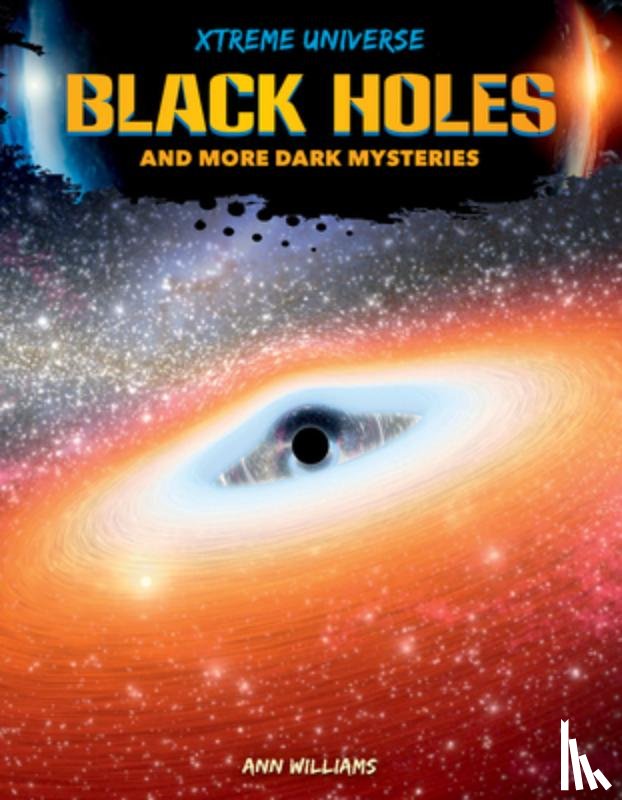 Williams, Ann - Black Holes and More Dark Mysteries