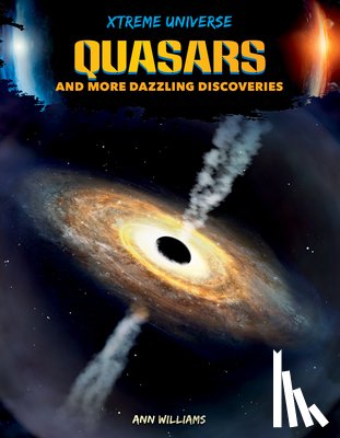 Williams, Ann - Quasars and More Dazzling Discoveries