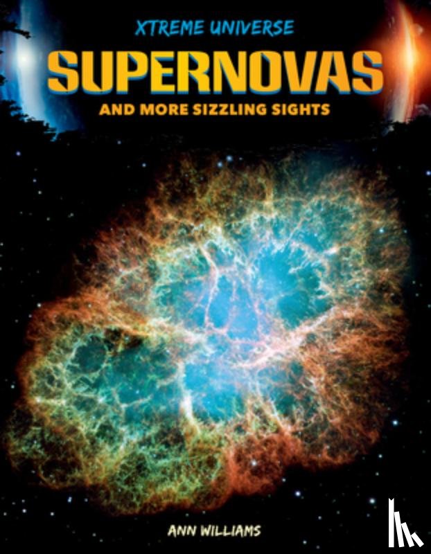 Williams, Ann - Supernovas and More Sizzling Sights