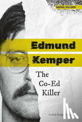 Cummings, Judy Dodge - Edmund Kemper: The Co-Ed Killer: The Co-Ed Killer