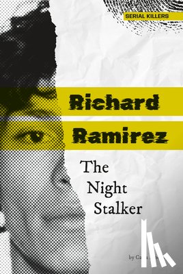 Mooney, Carla - Richard Ramirez: The Night Stalker: The Night Stalker