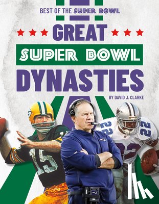 Clarke, David J. - Great Super Bowl Dynasties