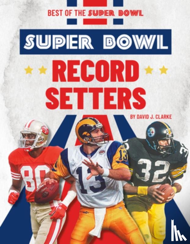Clarke, David J. - Super Bowl Record Setters