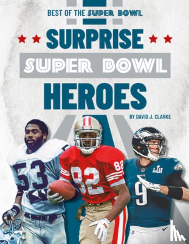 Clarke, David J. - Surprise Super Bowl Heroes
