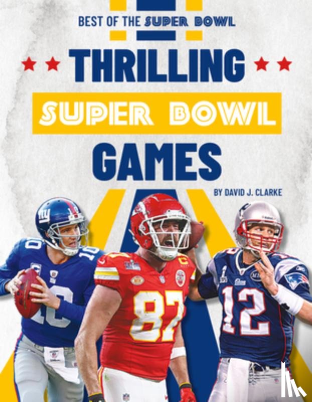 Clarke, David J. - Thrilling Super Bowl Games