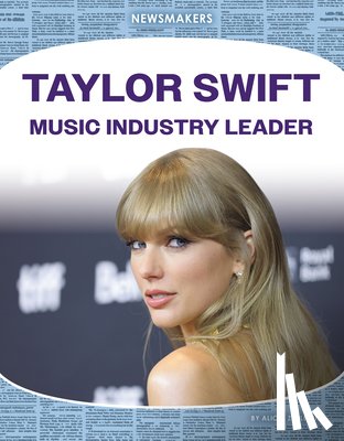 Alicia Klepeis Z. - Taylor Swift: Music Industry Leader: Music Industry Leader