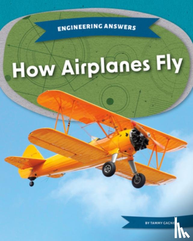 Gagne, Tammy - How Airplanes Fly
