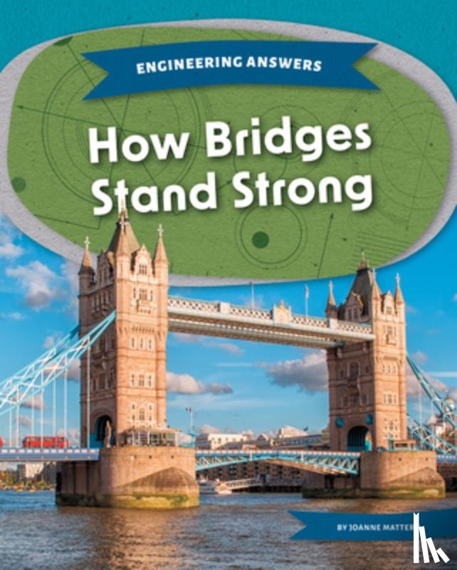 Mattern, Joanne - How Bridges Stand Strong