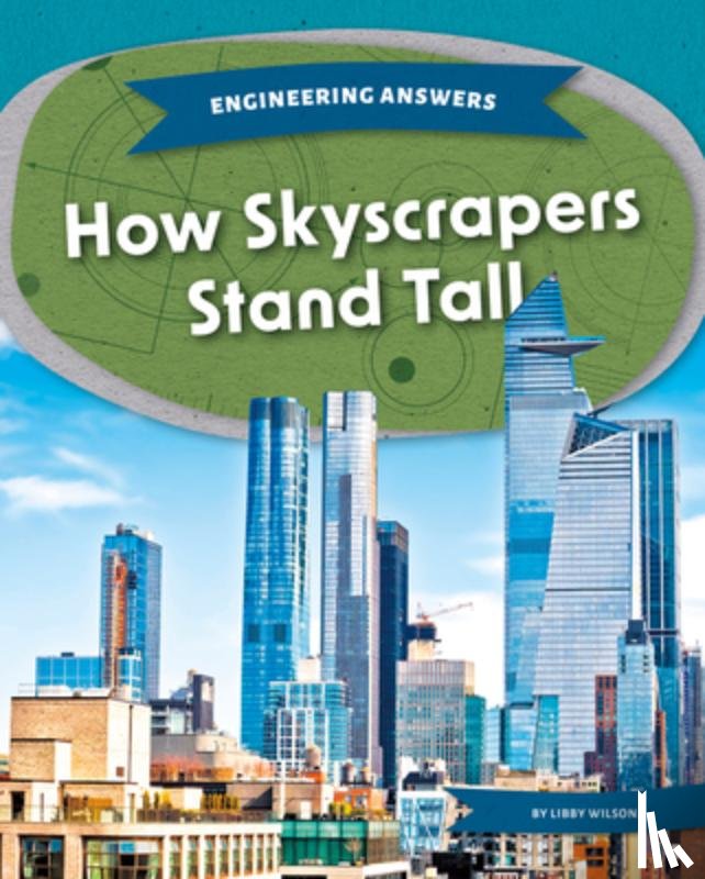 Wilson, Libby - How Skyscrapers Stand Tall