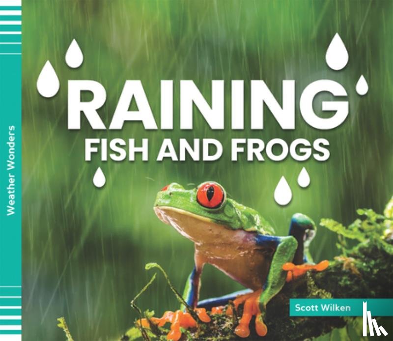 Wilken, Scott - Raining Fish and Frogs