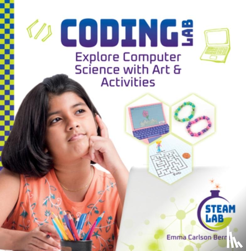 Berne, Emma Carlson - Coding Lab: Explore Computer Science with Art & Activities: Explore Computer Science with Art & Activities