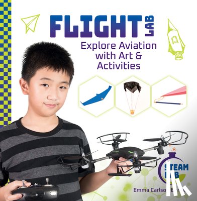 Berne, Emma Carlson - Flight Lab: Explore Aviation with Art & Activities: Explore Aviation with Art & Activities