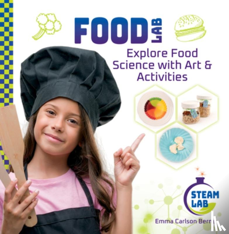 Berne, Emma Carlson - Food Lab: Explore Food Science with Art & Activities: Explore Food Science with Art & Activities