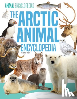Kuehl, Ashley - Arctic Animal Encyclopedia