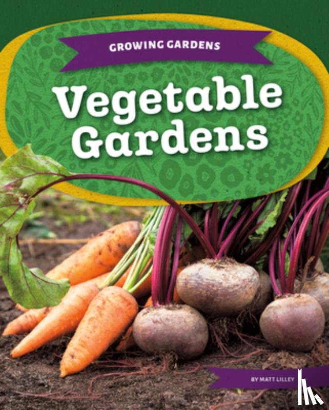 Lilley, Matt - Vegetable Gardens