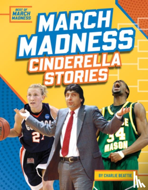 Beattie, Charlie - March Madness Cinderella Stories