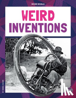 Kaiser, Emma - Weird Inventions