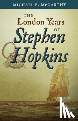 McCarthy, Michael E. - The London Years of Stephen Hopkins