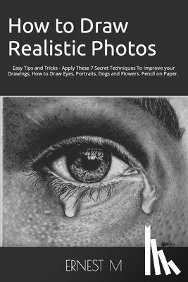 M, Ernest - How to Draw Realistic Photos