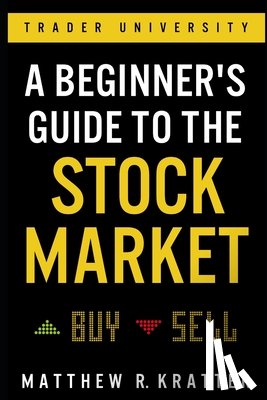 Kratter, Matthew R - A Beginner's Guide to the Stock Market